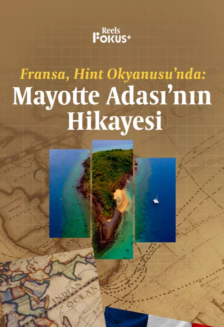 Fransa, Hint Okyanusu’nda: Mayotte Adası’nın Hikayesi