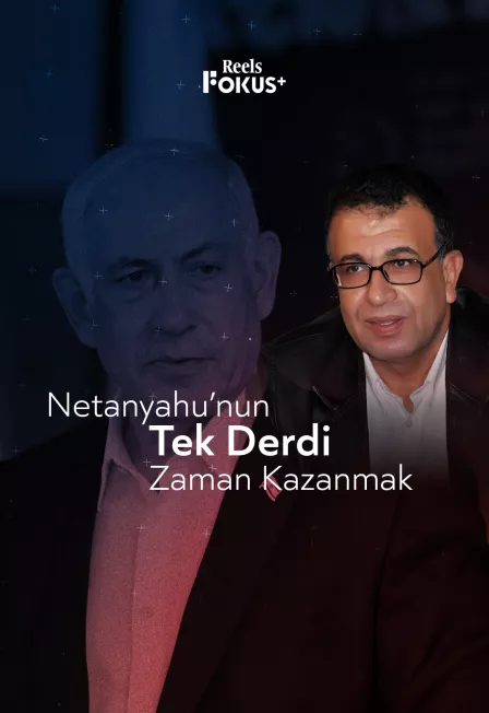 Netanyahu’nun Tek Derdi Zaman Kazanmak