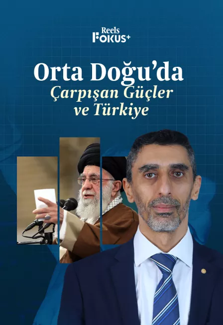 Orta Doğu’da Çarpışan Güçler ve Türkiye