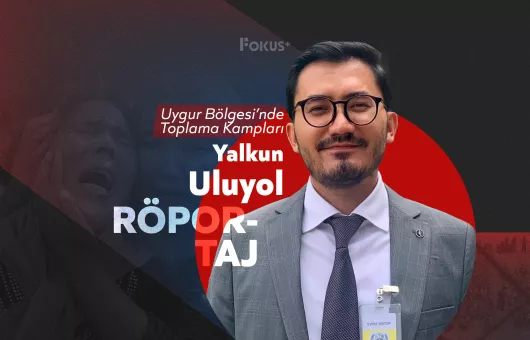 Uygur Bölgesi’nde Toplama Kampları Yalkun Uluyol'un Tanıklığı 